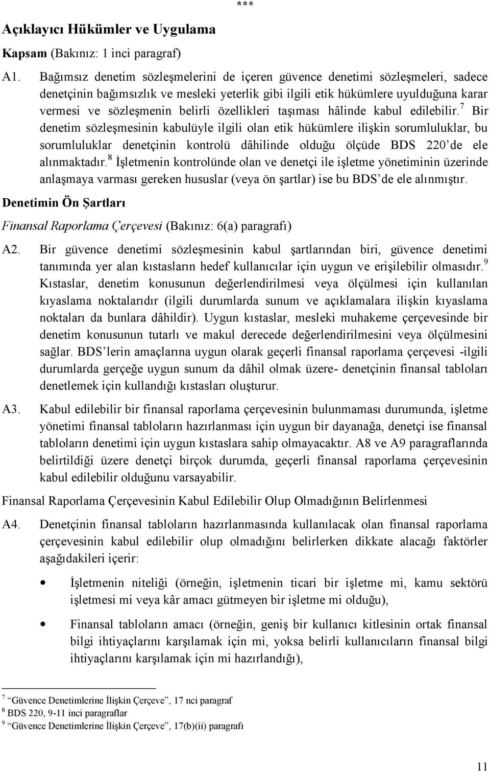 özellikleri taşıması hâlinde kabul edilebilir.