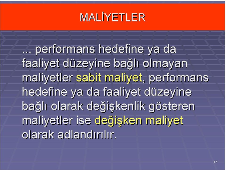 olmayan maliyetler sabit maliyet,, performans hedefine ya