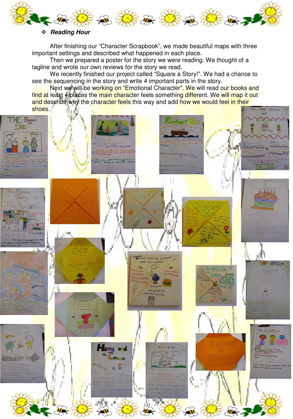 We recently finished our project called Square a Story!. We had a chance to see the sequencing in the story and write 4 important parts in the story.