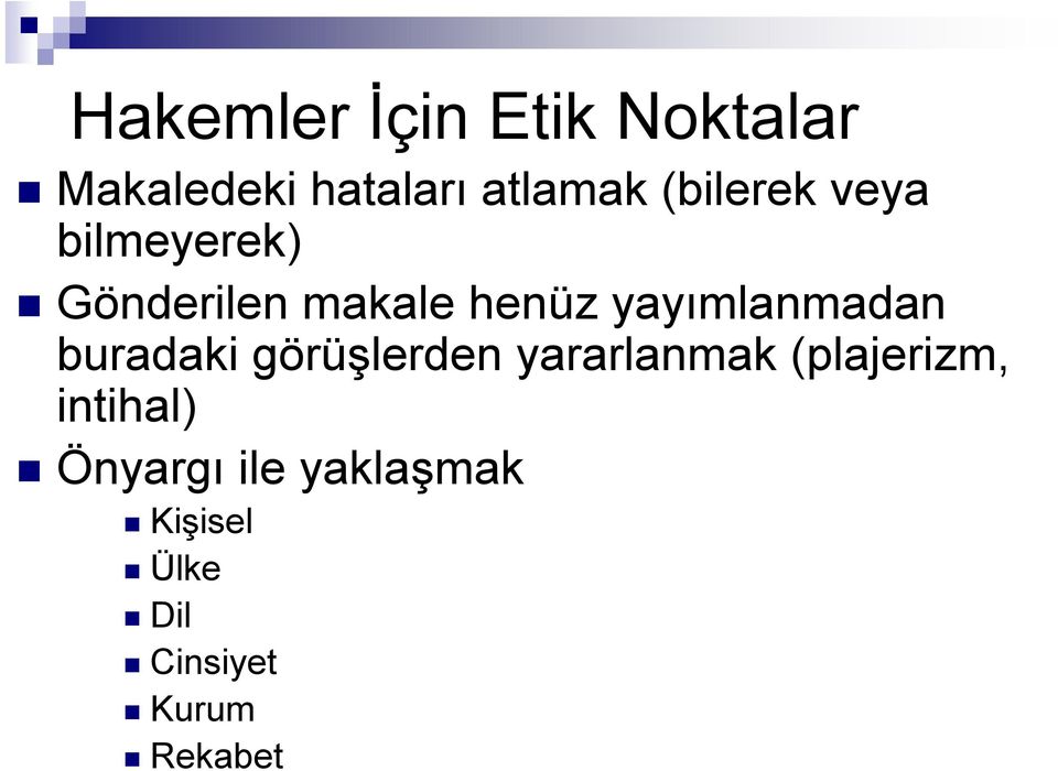 yayımlanmadan buradaki görüşlerden yararlanmak (plajerizm,