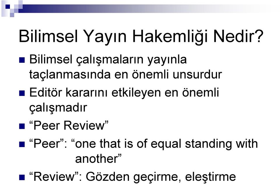 unsurdur Editör kararını etkileyen en önemli çalışmadır