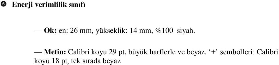 Metin: Calibri koyu 29 pt, büyük harflerle