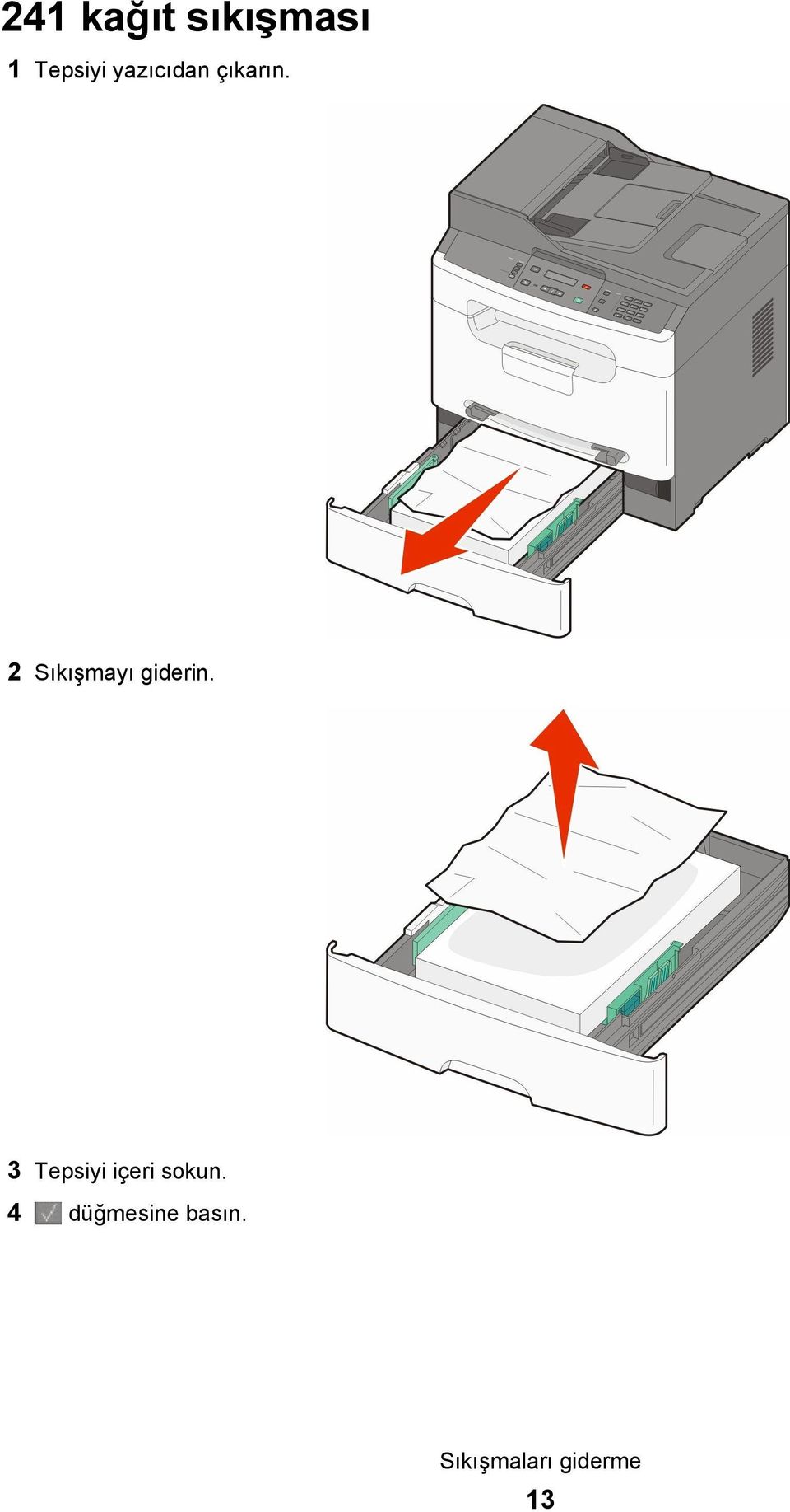 2 Sıkışmayı giderin.