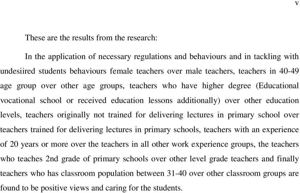 not trained for delivering lectures in primary school over teachers trained for delivering lectures in primary schools, teachers with an experience of 20 years or more over the teachers in all other