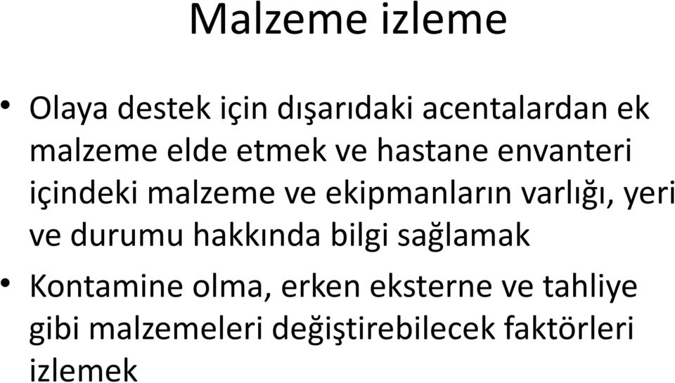 varlığı, yeri ve durumu hakkında bilgi sağlamak Kontamine olma,