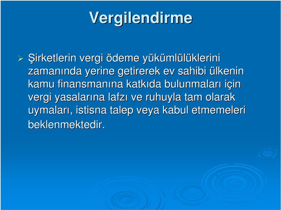 finansmanına katkıda bulunmaları için in vergi yasalarına lafzı