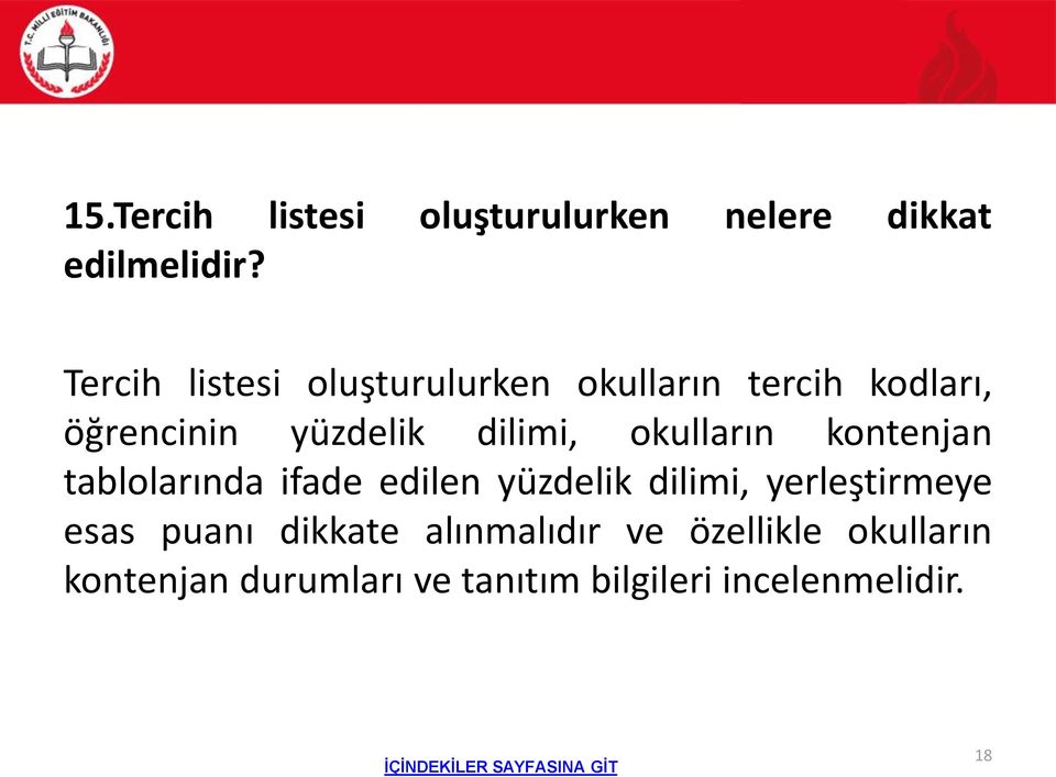 okulların kontenjan tablolarında ifade edilen yüzdelik dilimi, yerleştirmeye esas