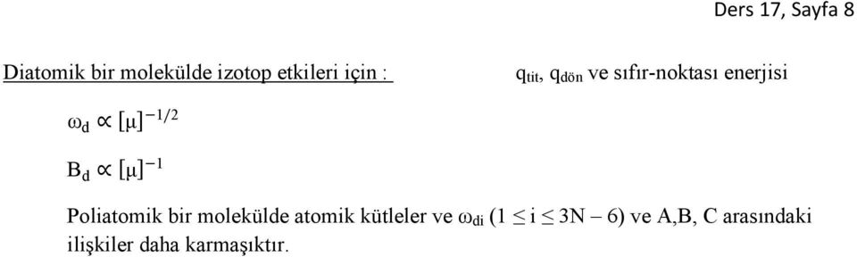 B d µ 1 Poliatomik bir molekülde atomik kütleler ve ω di