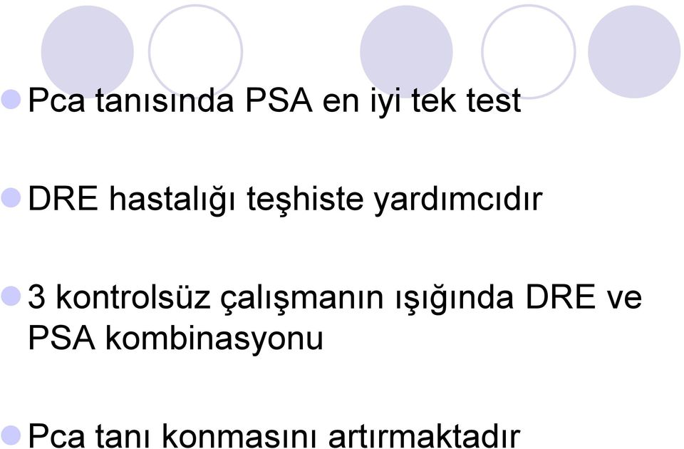 kontrolsüz çalışmanın ışığında DRE ve