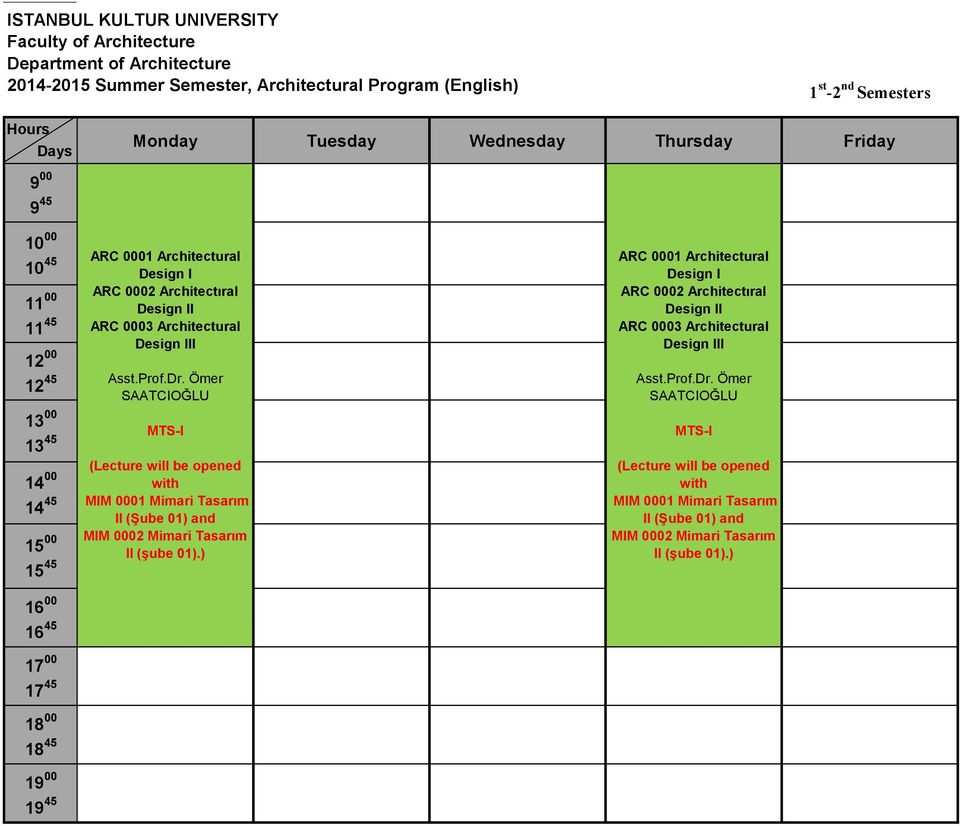 Architectıral Design II ARC 0003 Architectural Design III Asst.Prof.Dr. Ömer Tasarım II and Tasarım II (şube 01).