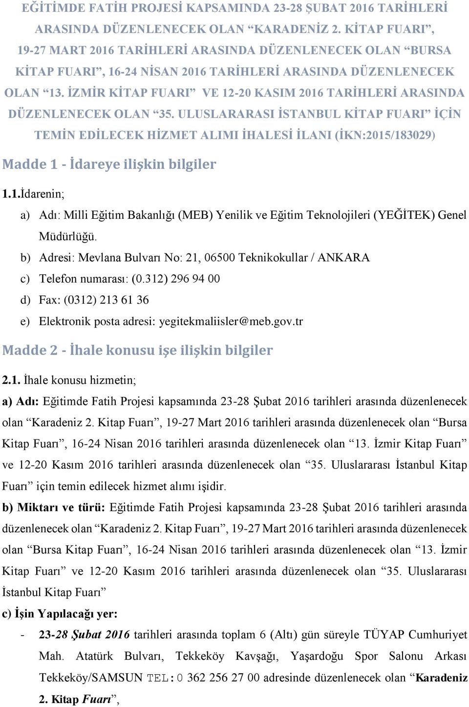 İZMİR KİTAP FUARI VE 12-20 KASIM 2016 TARİHLERİ ARASINDA DÜZENLENECEK OLAN 35.