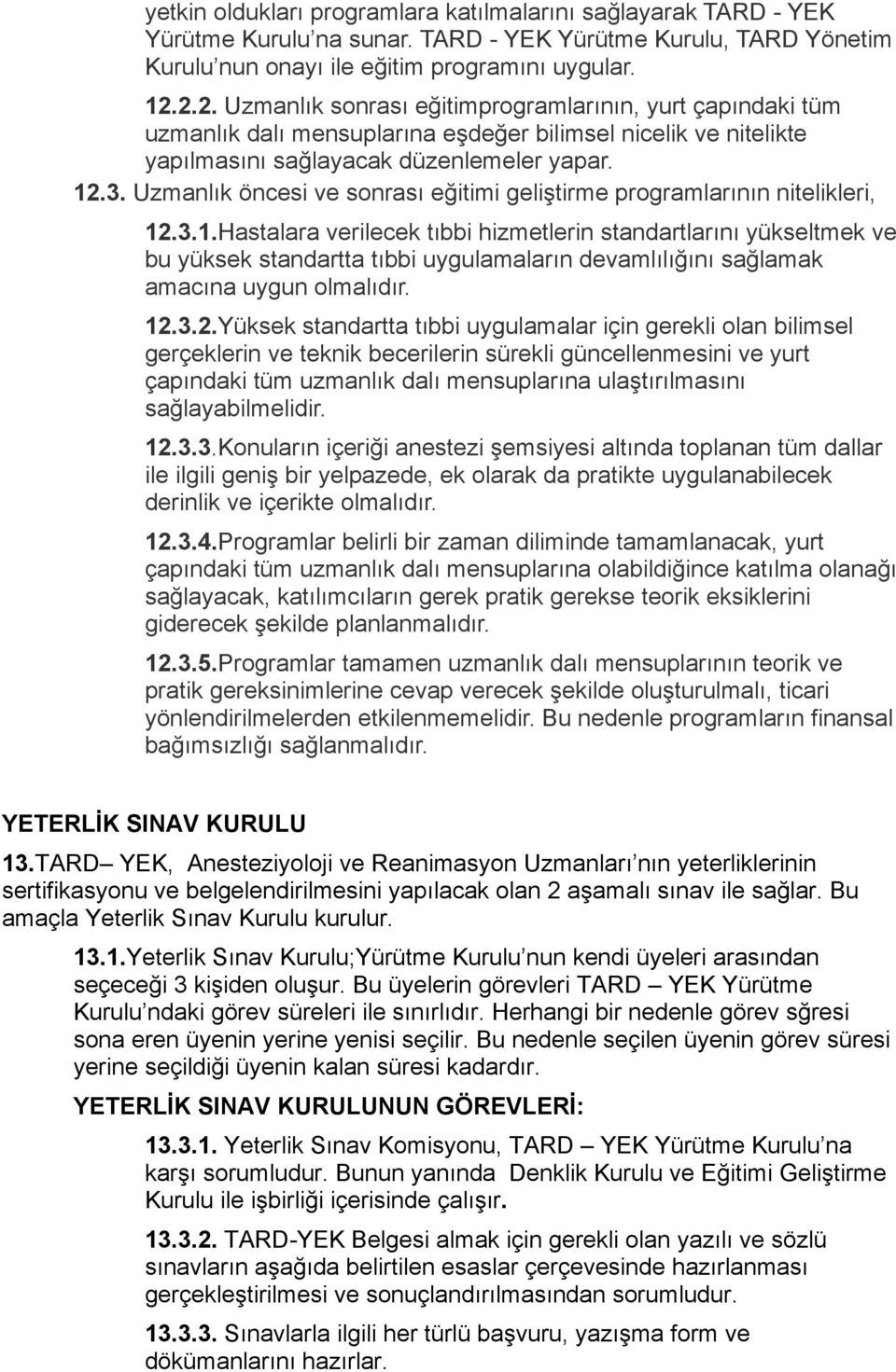 Uzmanlık öncesi ve sonrası eğitimi geliştirme programlarının nitelikleri, 12