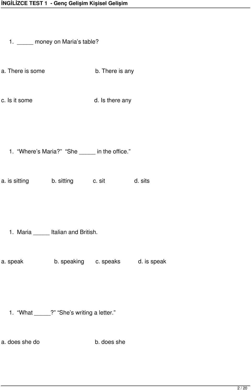 sit d. sits 1. Maria Italian and British. a. speak b. speaking c. speaks d.