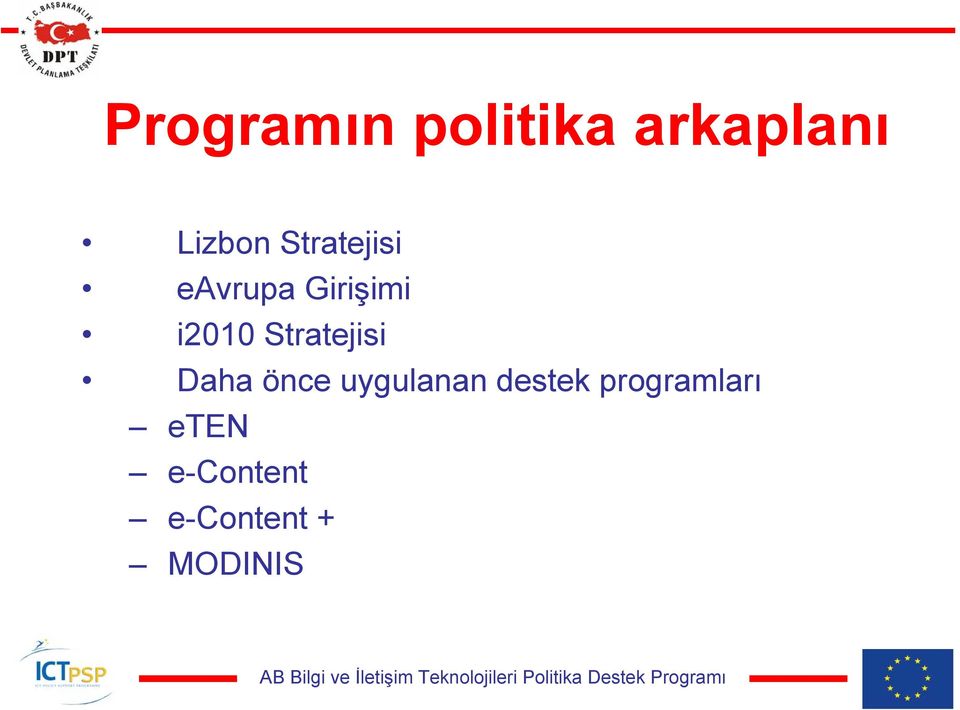 Stratejisi Daha önce uygulanan destek