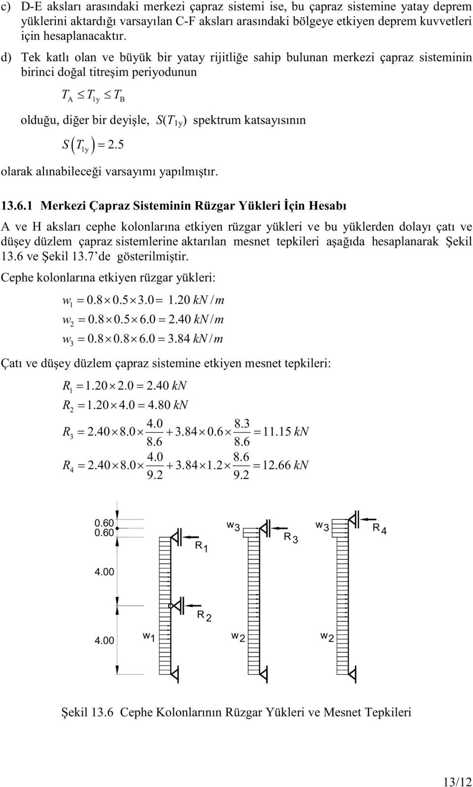 5 olrk lınbileceği vrsyımı ypılmıştır. 13.6.