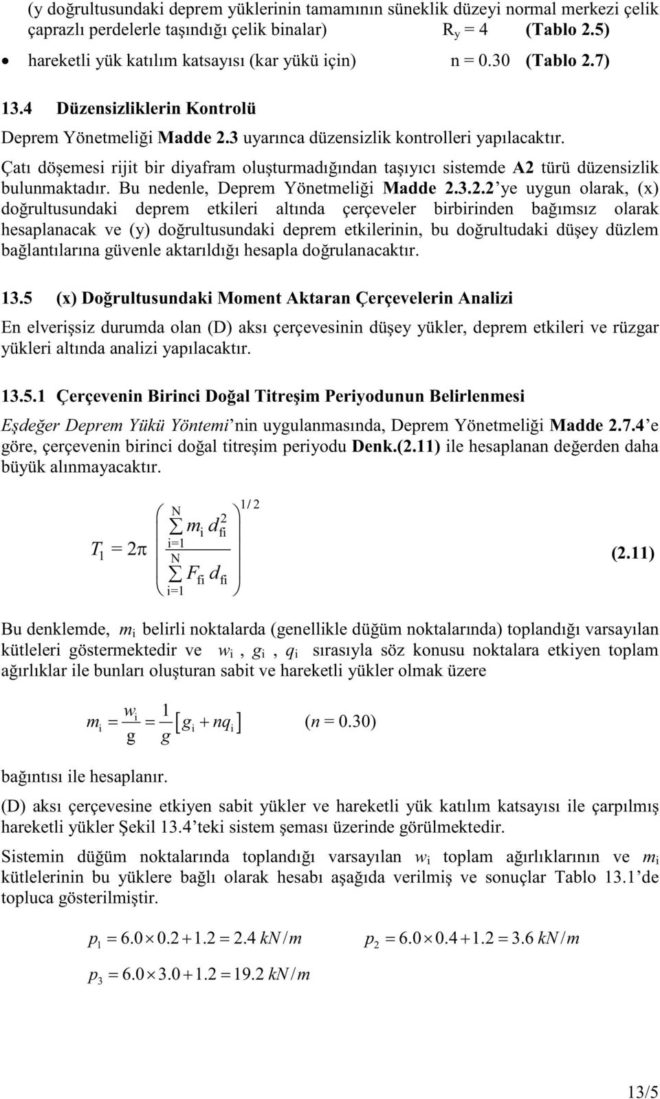 Bu nedenle, Deprem Yönetmeliği Mdde.3.