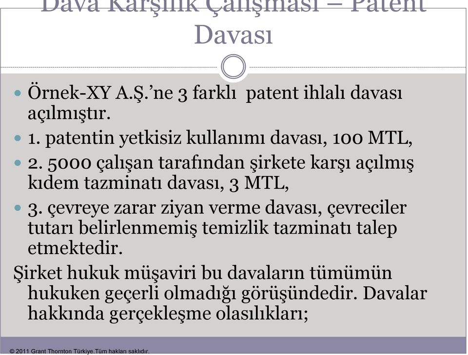 5000 çalışan tarafından şirkete karşı açılmış kıdem tazminatı davası, 3 MTL, 3.