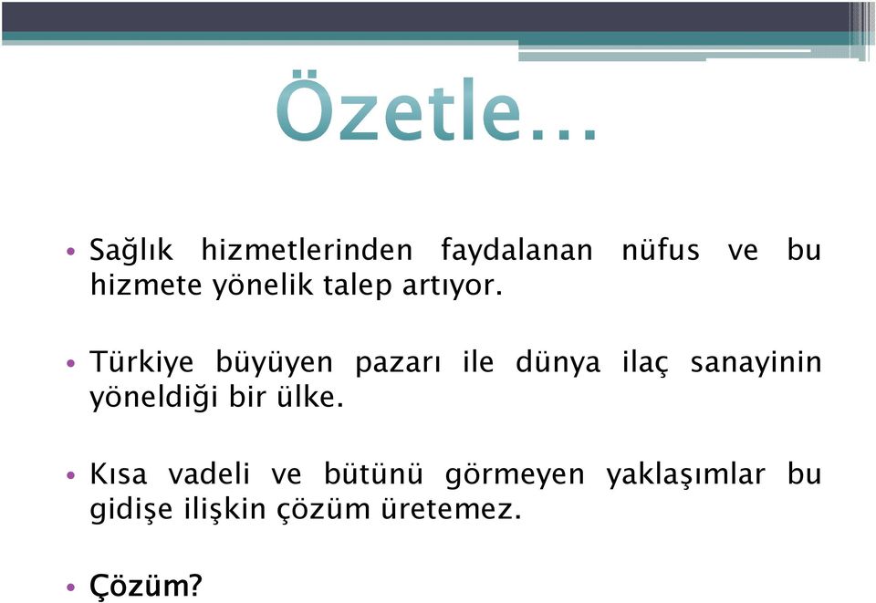 Türkiye büyüyen y pazarı ile dünya ilaç sanayinin