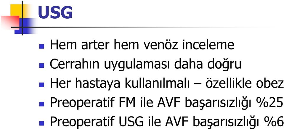 özellikle obez Preoperatif FM ile AVF