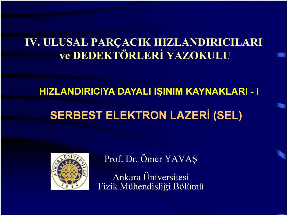 SERBEST ELEKTRON LAZERİ (SEL) Prof. Dr.