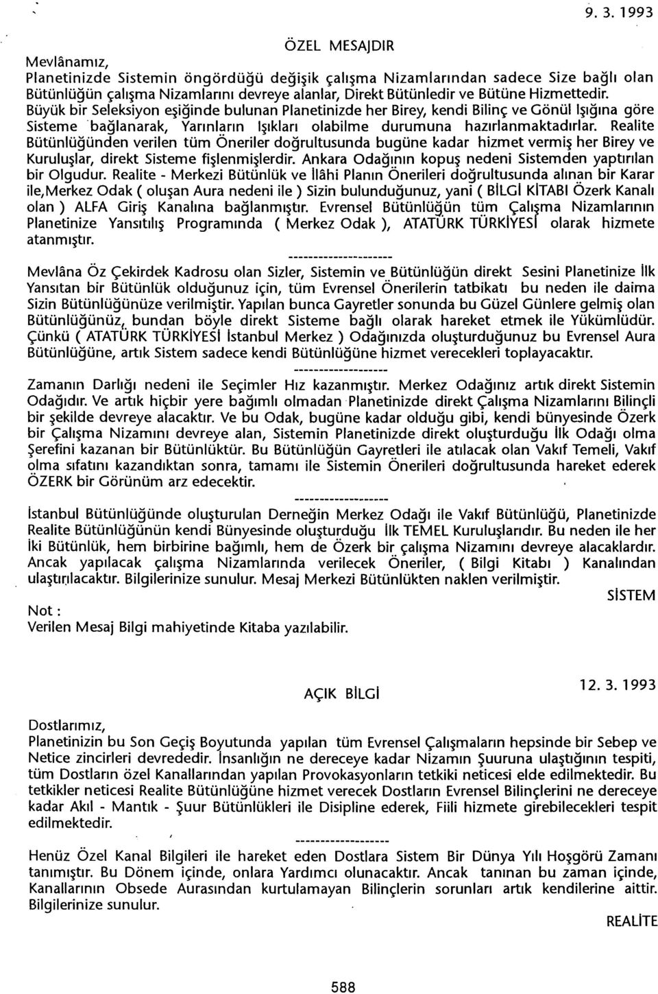 Realite Bütünlügünden verilen tüm Öneriler dogrultusunda bugüne kadar hizmet vermis her Birey ve Kuruluslar, direkt Sisteme fislenmislerdir. Ankara Odag!