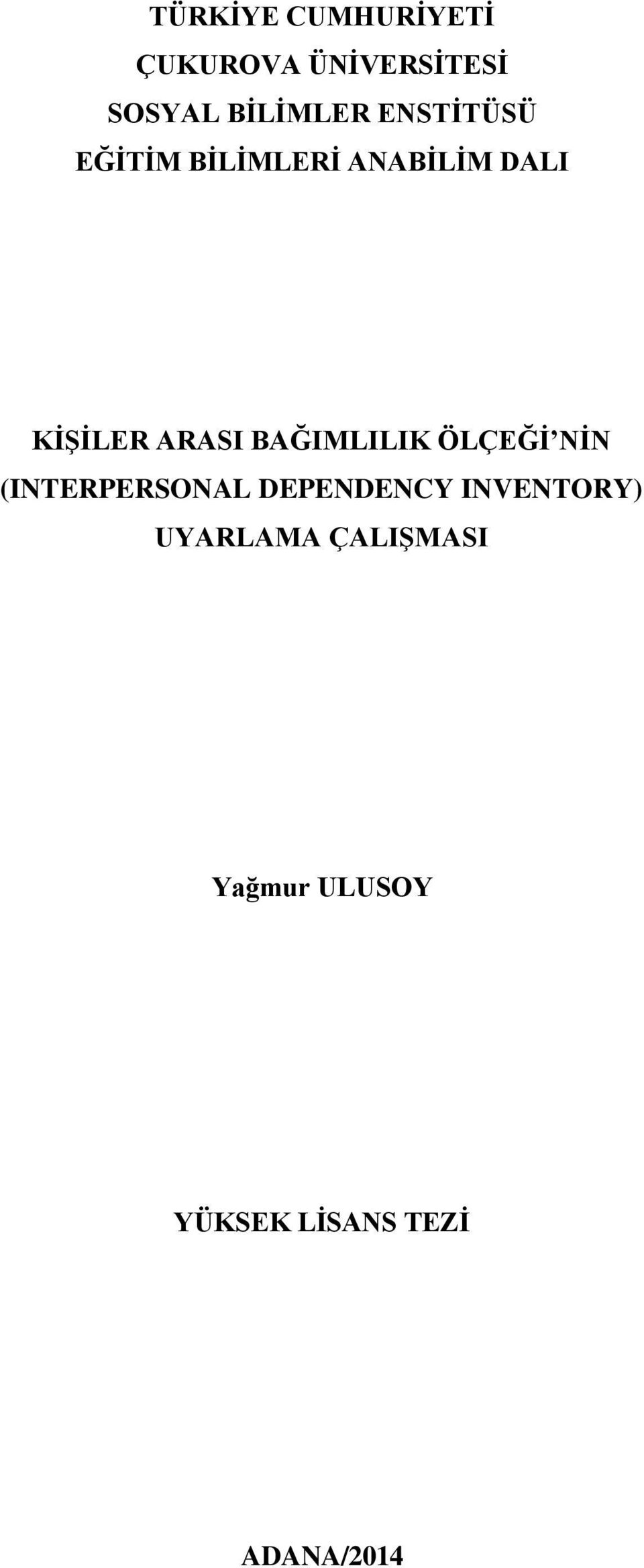 BAĞIMLILIK ÖLÇEĞİ NİN (INTERPERSONAL DEPENDENCY INVENTORY)