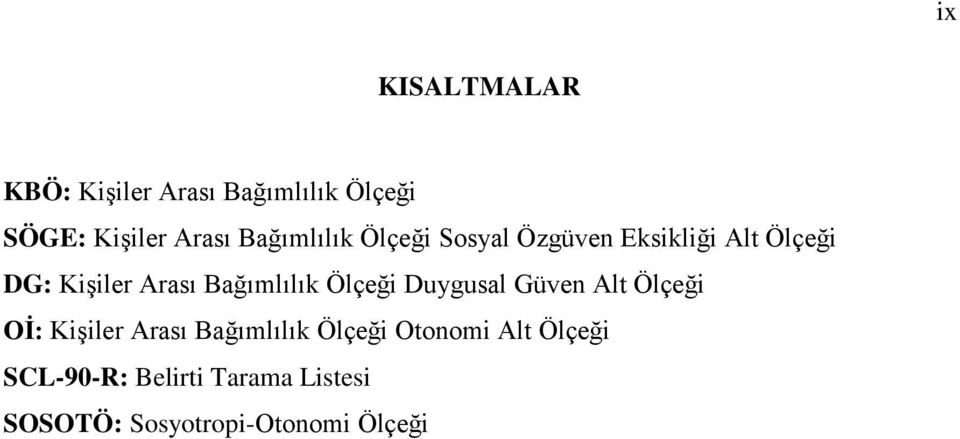 Bağımlılık Ölçeği Duygusal Güven Alt Ölçeği Oİ: Kişiler Arası Bağımlılık