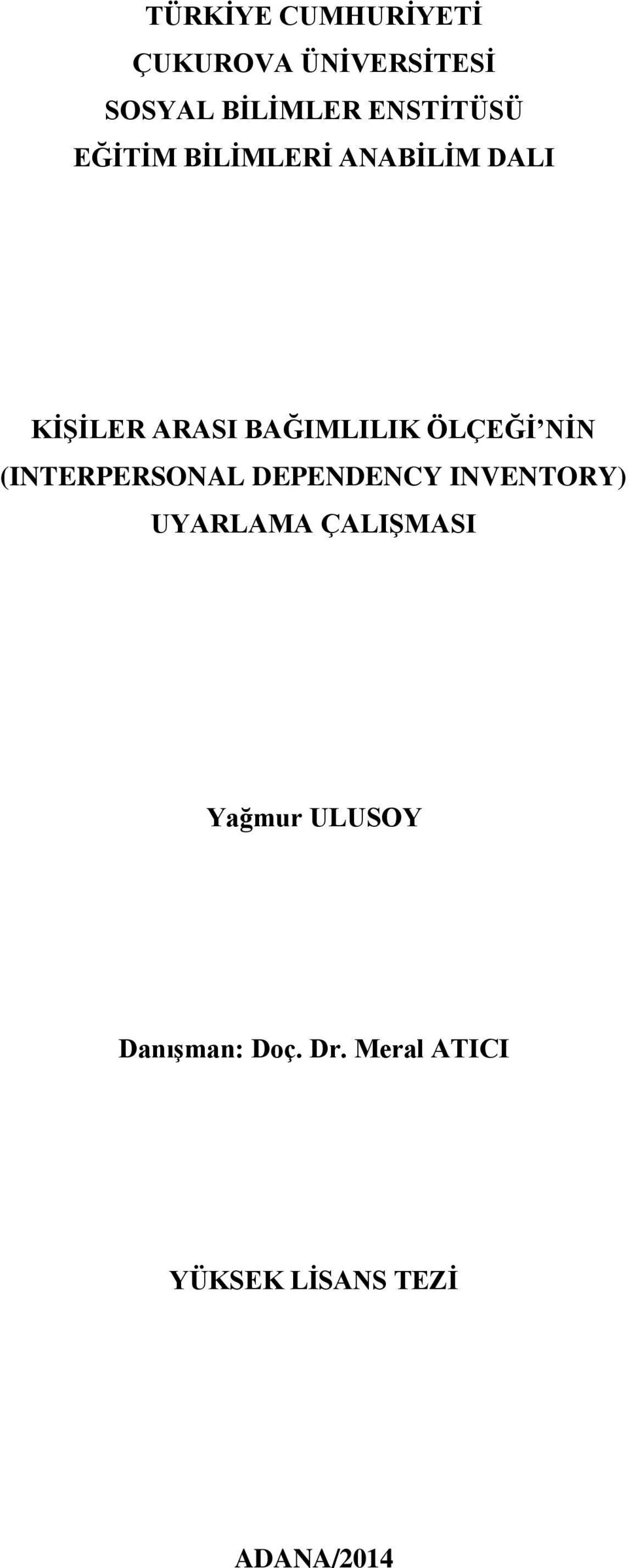 ÖLÇEĞİ NİN (INTERPERSONAL DEPENDENCY INVENTORY) UYARLAMA ÇALIŞMASI