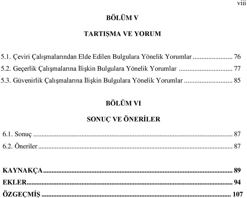 Geçerlik Çalışmalarına İlişkin Bulgulara Yönelik Yorumlar... 77 5.3.