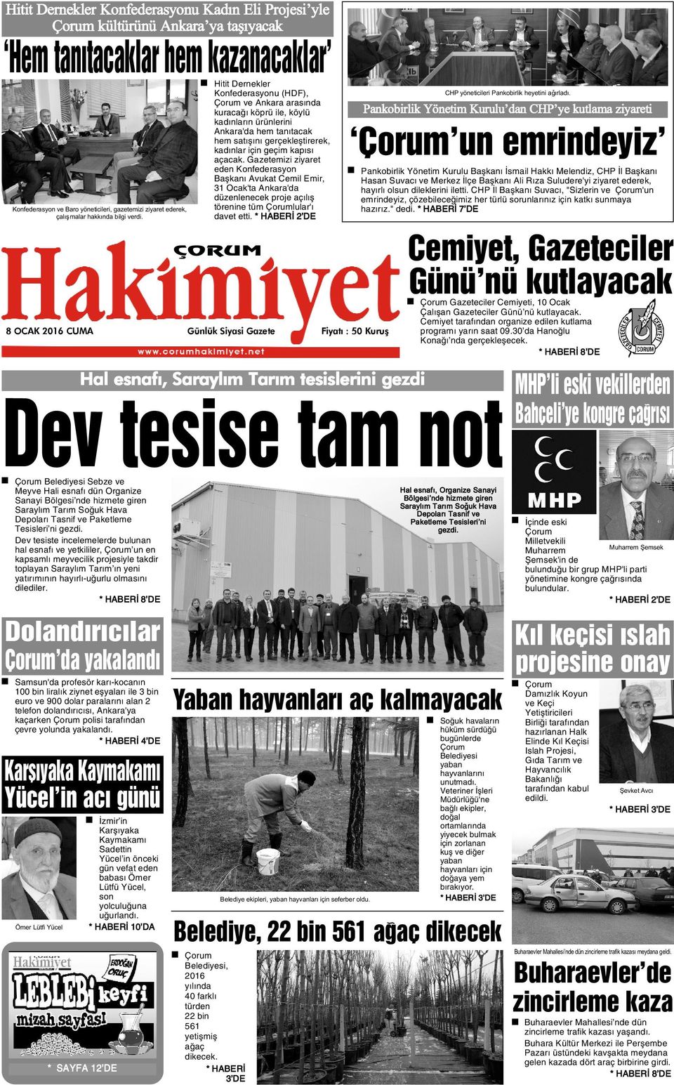 Gazetemizi ziyaret eden Konfederasyon Baþkaný Avukat Cemil Emir, 31 Ocak'ta Ankara'da düzenlenecek proje açýlýþ Konfederasyon ve Baro yöneticileri, gazetemizi ziyaret ederek, çalýþmalar hakkýnda