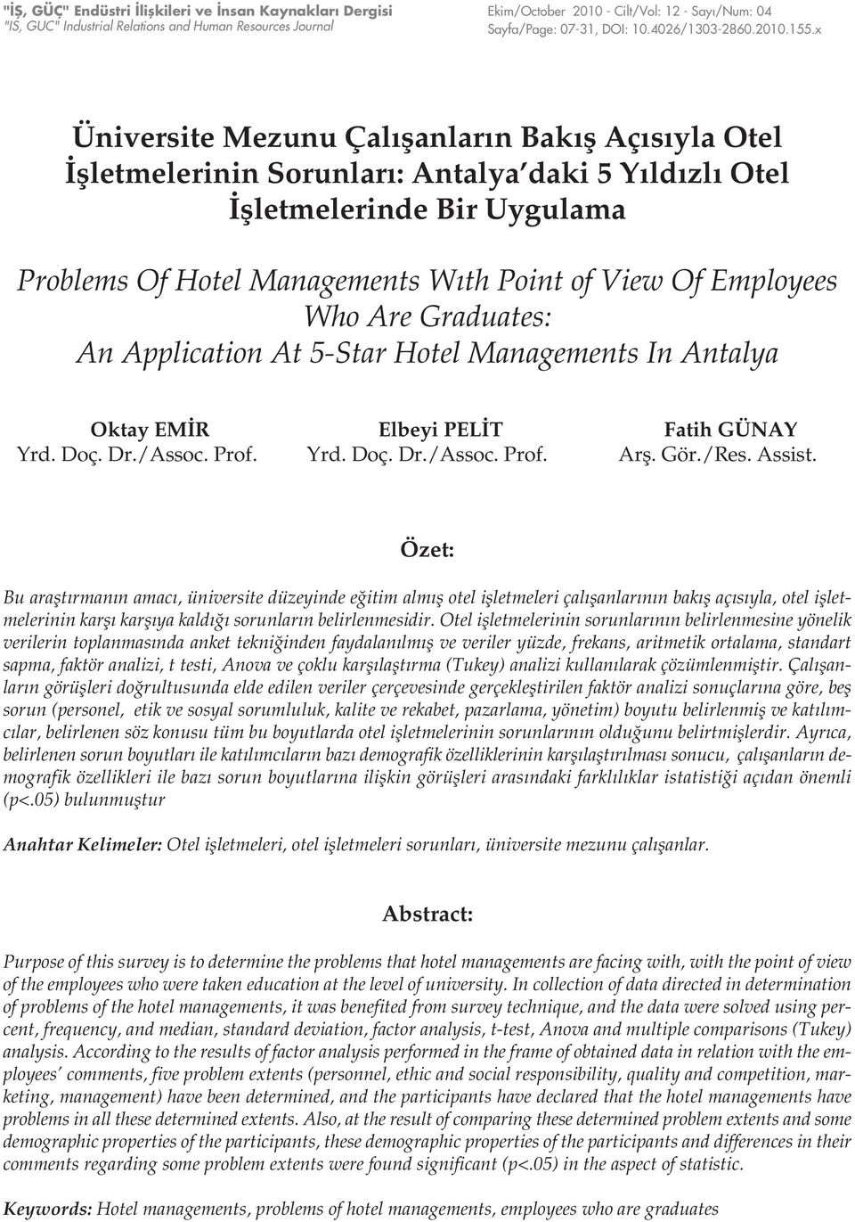 x Üniversite Mezunu Çalışanların Bakış Açısıyla Otel İşletmelerinin Sorunları: Antalya daki 5 Yıldızlı Otel İşletmelerinde Bir Uygulama Problems Of Hotel Managements Wıth Point of View Of Employees