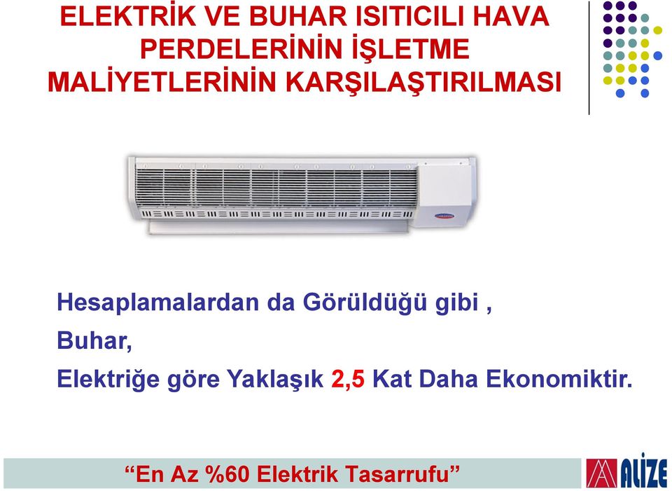 Hesaplamalardan da Görüldüğü gibi, Buhar,