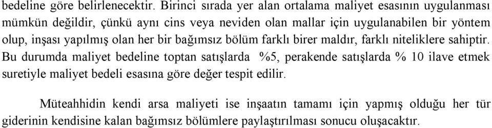 yöntem olup, inşası yapılmış olan her bir bağımsız bölüm farklı birer maldır, farklı niteliklere sahiptir.