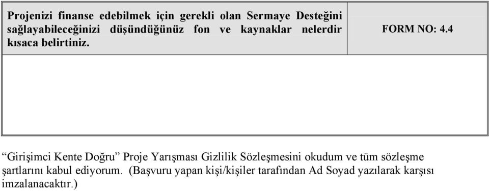 4 Girişimci Kente Doğru Proje Yarışması Gizlilik Sözleşmesini okudum ve tüm sözleşme