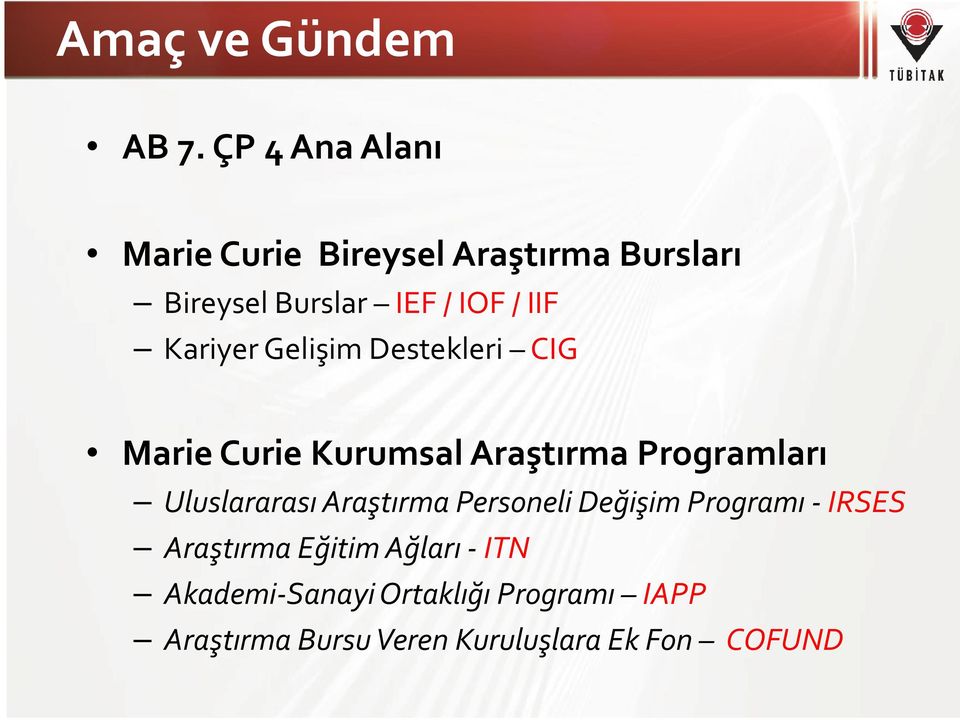 Kariyer Gelişim Destekleri CIG Marie Curie Kurumsal Araştırma Programları Uluslararası