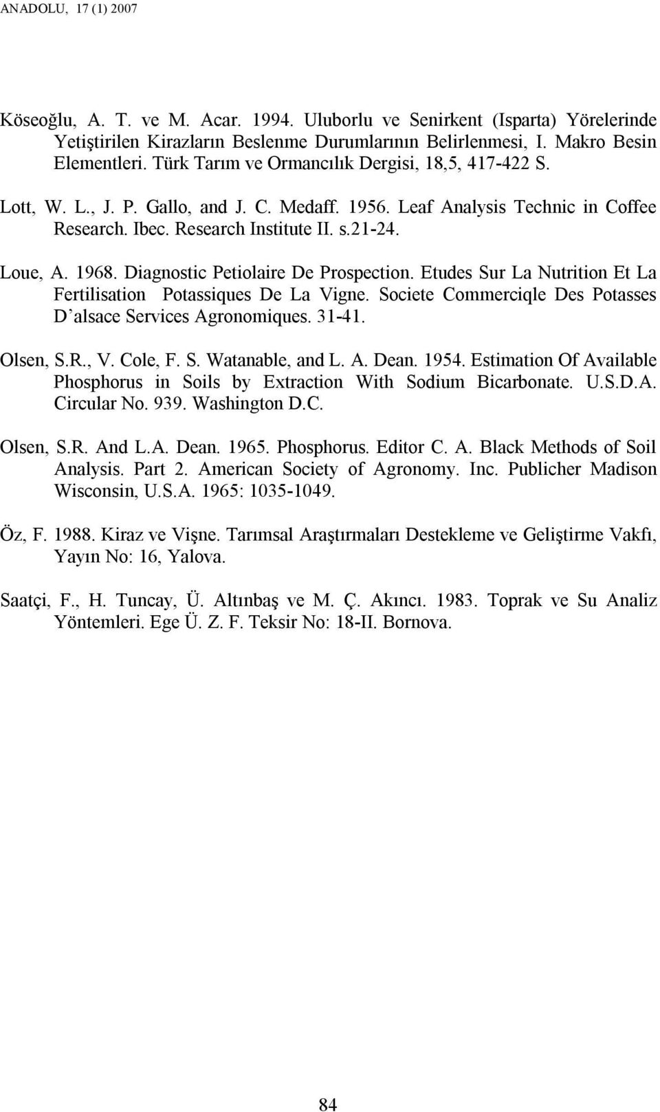 Diagnostic Petiolaire De Prospection. Etudes Sur La Nutrition Et La Fertilisation Potassiques De La Vigne. Societe Commerciqle Des Potasses D alsace Services Agronomiques. 31-41. Olsen, S.R., V.