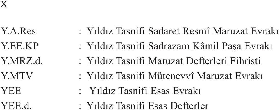 : Yıldız Tasnifi Sadaret Resmî Maruzat Evrakı : Yıldız Tasnifi