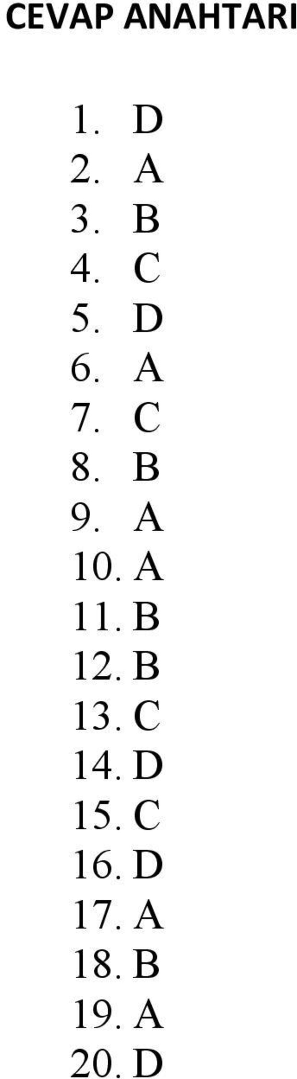 A 11. B 12. B 13. C 14. D 15.