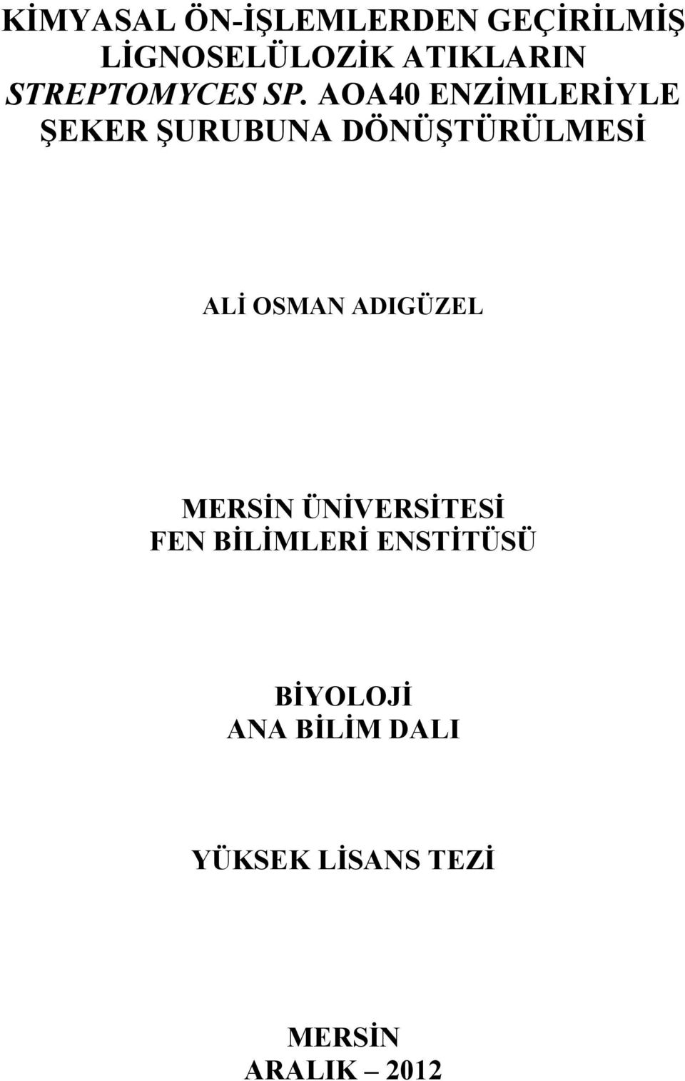 AOA4 ENZİMLERİYLE ŞEKER ŞURUBUNA DÖNÜŞTÜRÜLMESİ ALİ OSMAN