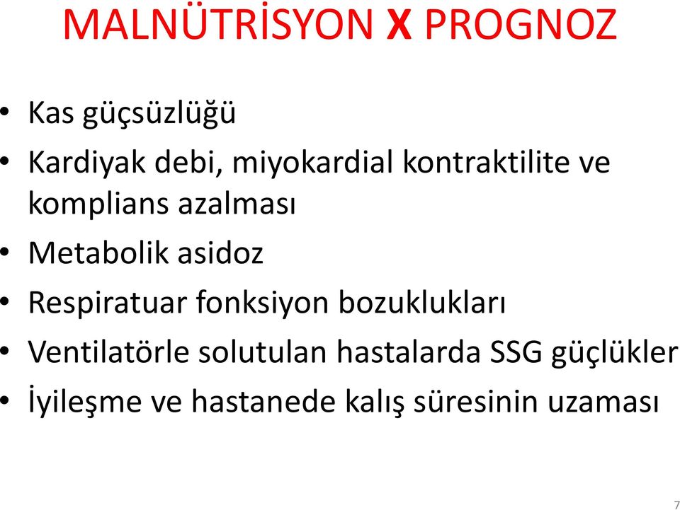 asidoz Respiratuar fonksiyon bozuklukları Ventilatörle