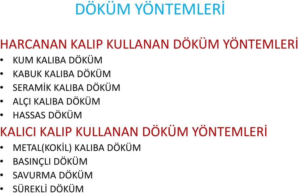 KALIBA DÖKÜM HASSAS DÖKÜM KALICI KALIP KULLANAN DÖKÜM