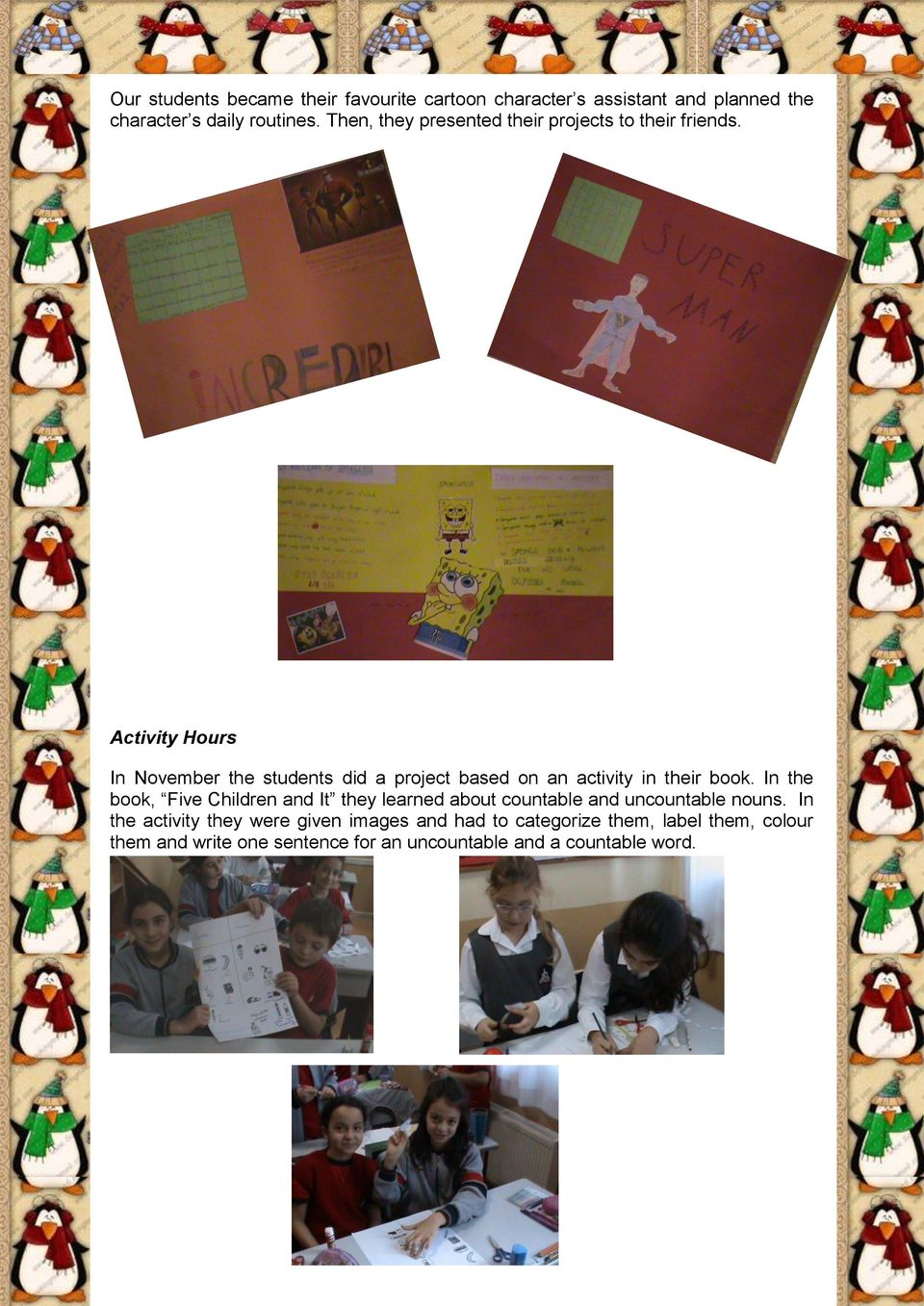 Activity Hours In November the students did a project based on an activity in their book.