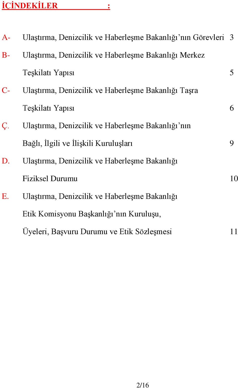 Ulaştırma, Denizcilik ve Haberleşme Bakanlığı nın Bağlı, İlgili ve İlişkili Kuruluşları 9 D.