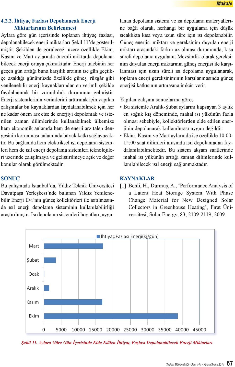 Enerji talebinin her geçen gün arttığı buna karşılık arzının ise gün geçtikçe azaldığı günümüzde özellikle güneş, rüzgâr gibi yenilenebilir enerji kaynaklarından en verimli şekilde faydalanmak bir