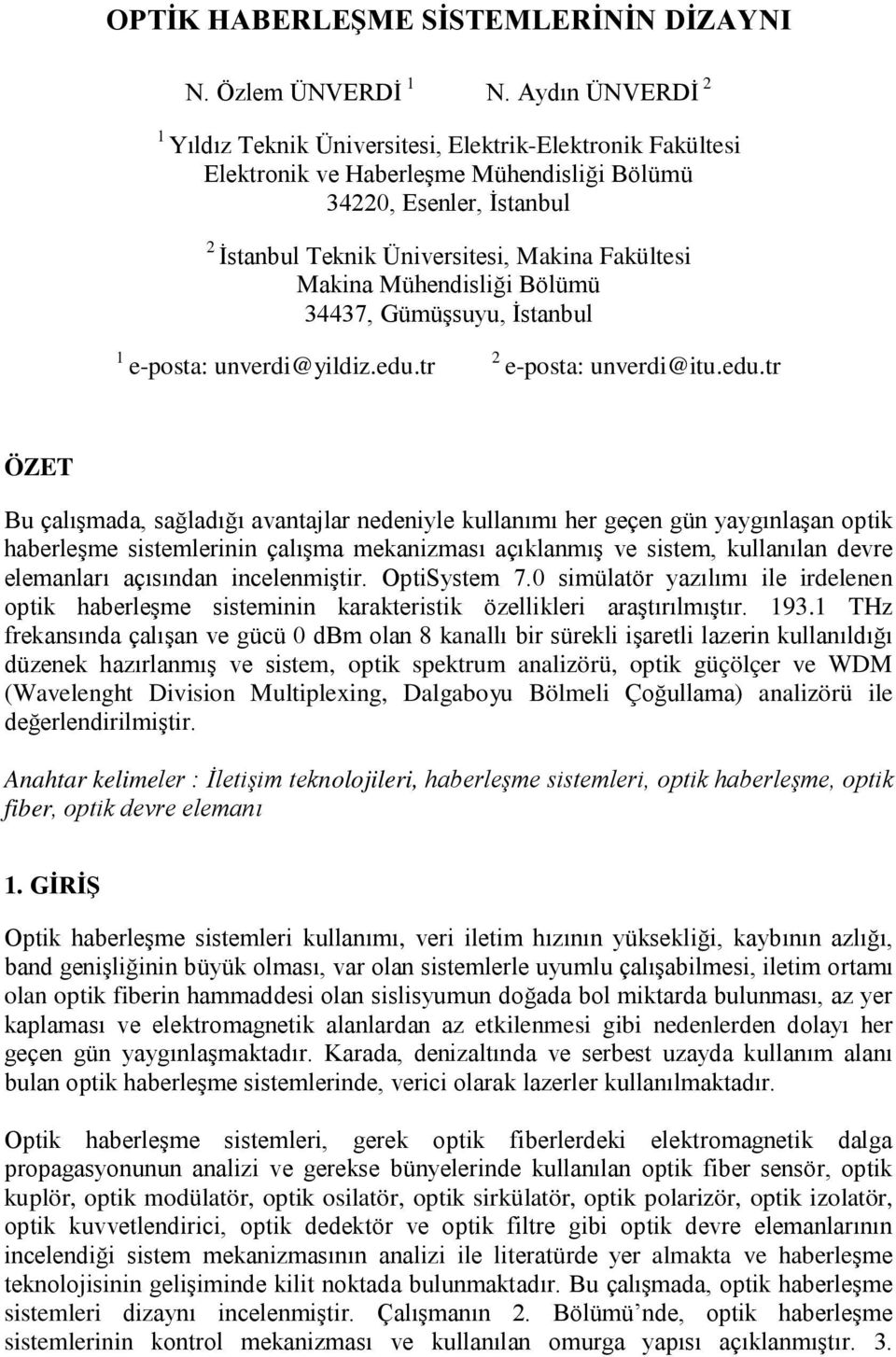 Makina Mühendisliği Bölümü 34437, Gümüşsuyu, İstanbul 1 e-posta: unverdi@yildiz.edu.