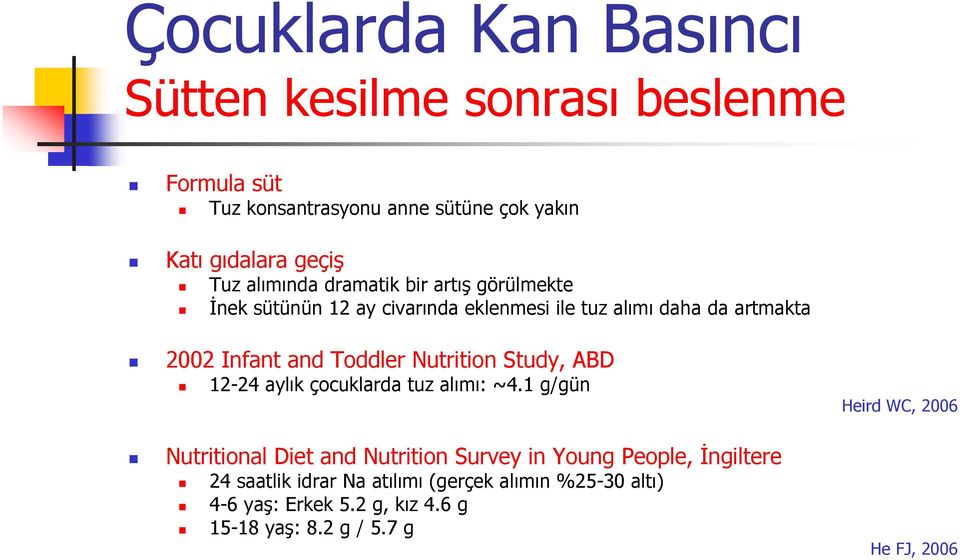 Nutrition Study, ABD 12-24 aylık çocuklarda tuz alımı: ~4.