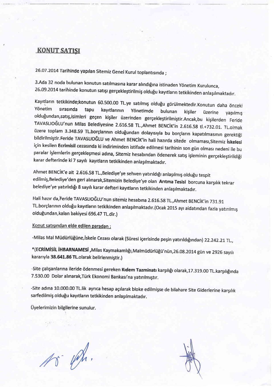 gergeklegtirilmig oldulu kayrtlarrn tetkikinden anlagrlrnaktadrn. Kayrtlartn tetkikinde;konutun 50.500.00 TL.ye satrlmrg olduf,u gorulmektedir.