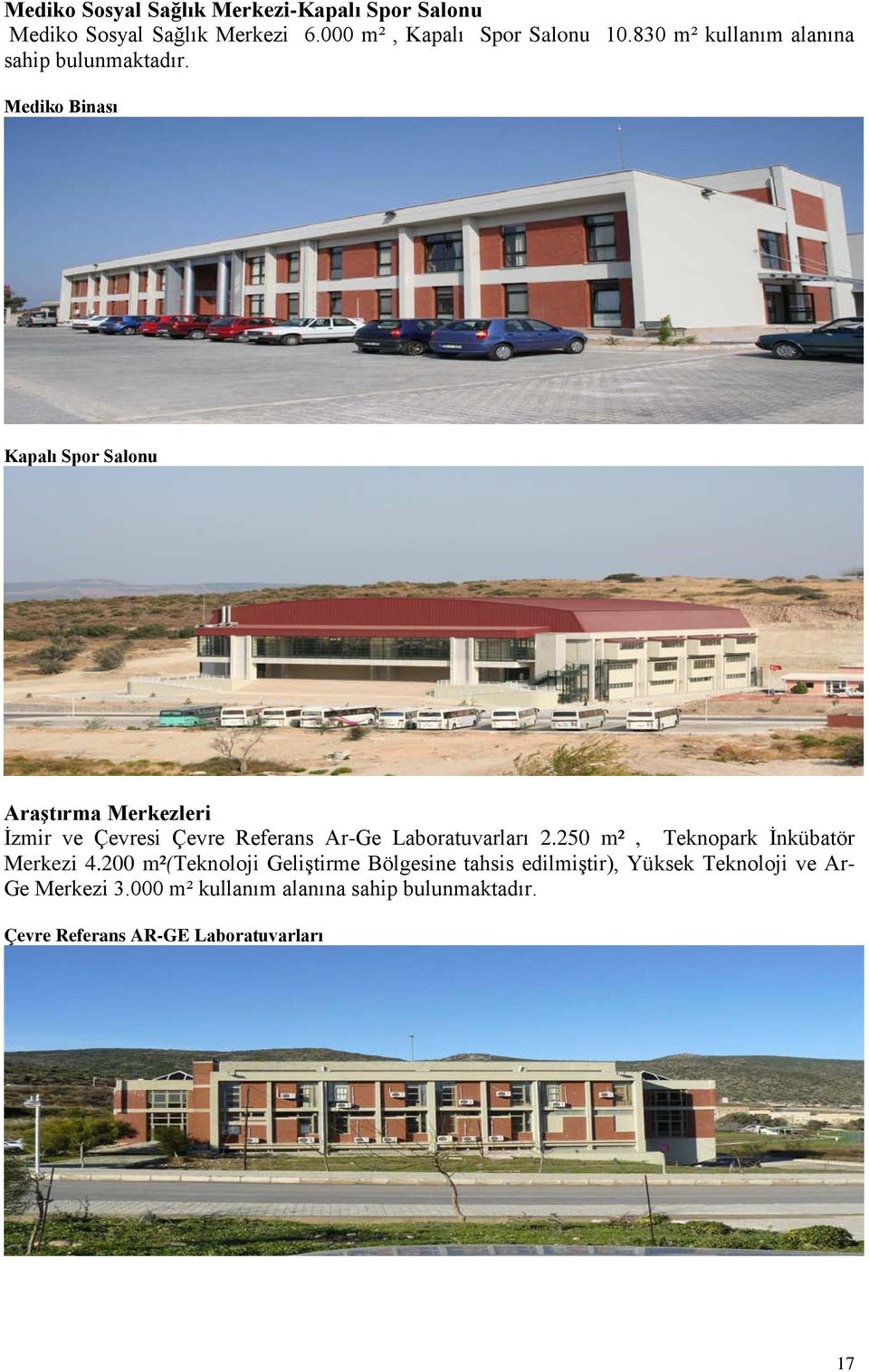 Mediko Binası Kapalı Spor Salonu Araştırma Merkezleri İzmir ve Çevresi Çevre Referans Ar-Ge Laboratuvarları 2.