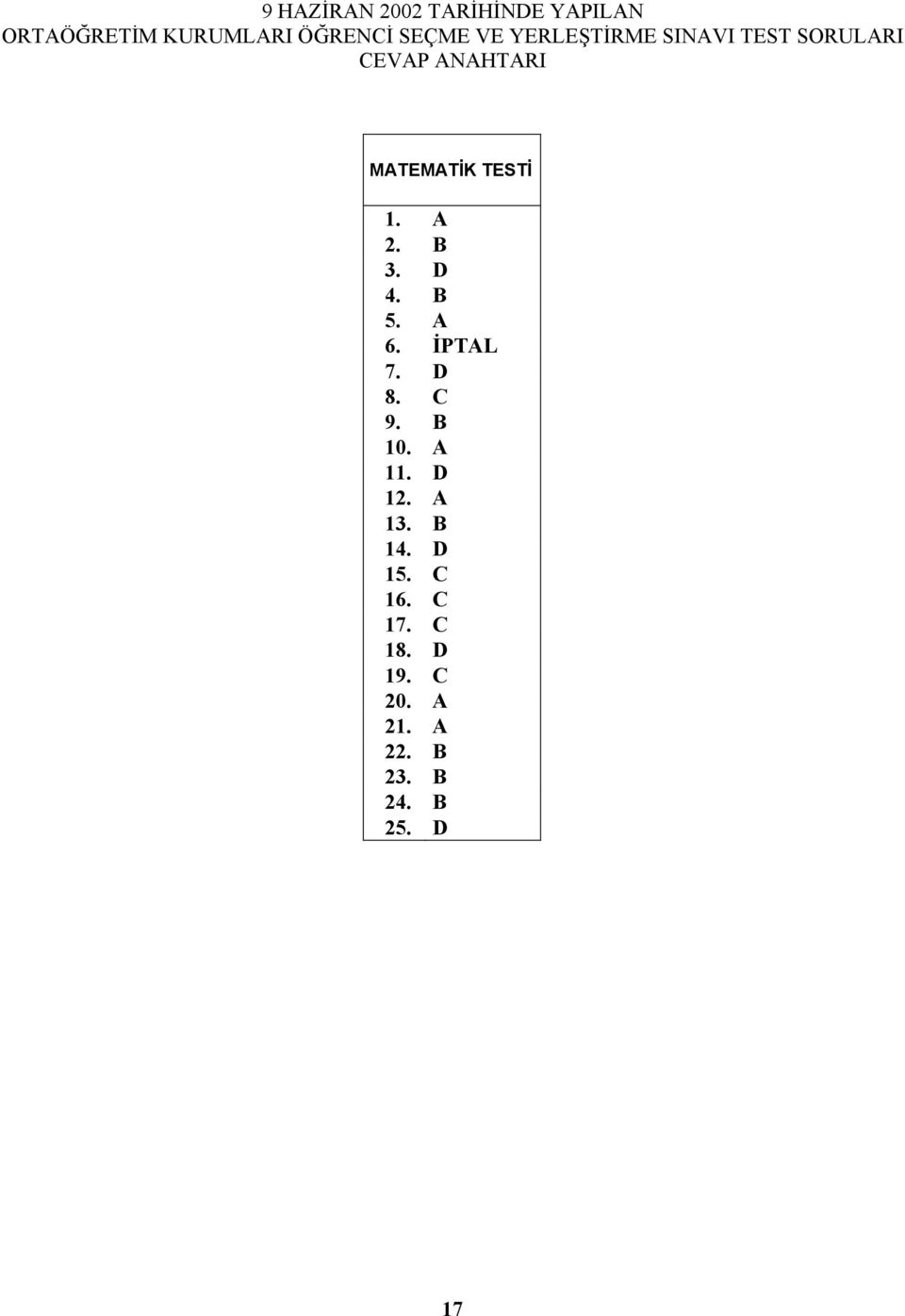 B 3. D. B. A 6. İPTA 7. D 8. C 9. B 1. A 11. D 12. A 13. B 1. D 1. C 16.