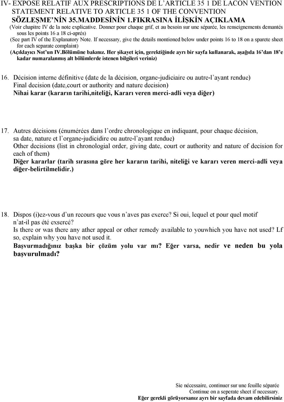 Donner pour chaque grif, et au besoin sur une séparée, les renseignements demantés sous les points 16 a 18 ci-aprés) (See part IV of the Explanatory Note.